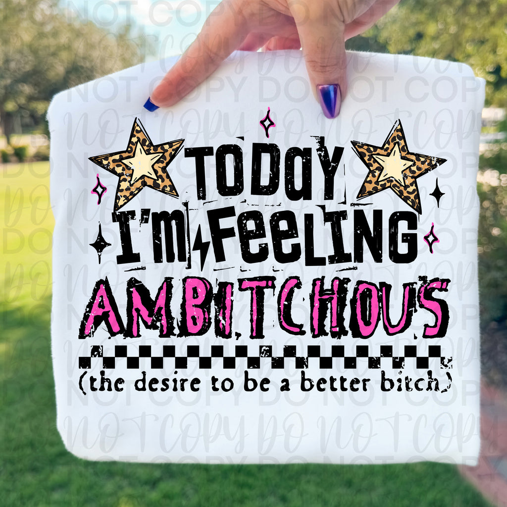 Today I'm Feeling Ambitchous PNG