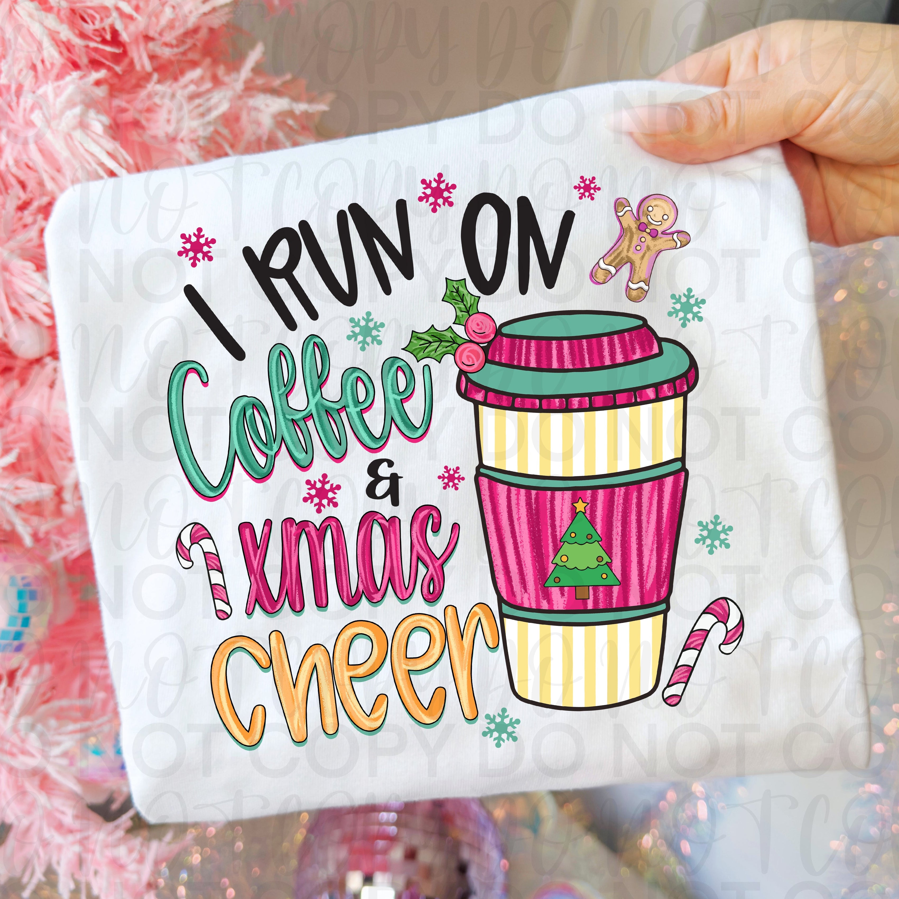 I Run on Coffee & Christmas Cheer PNG