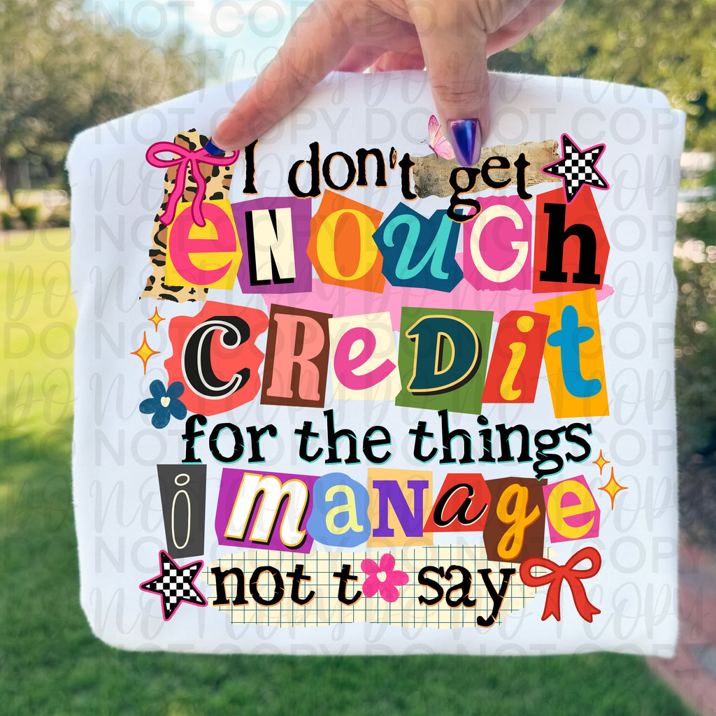 I Don't Get Enough Credit Snarky PNG