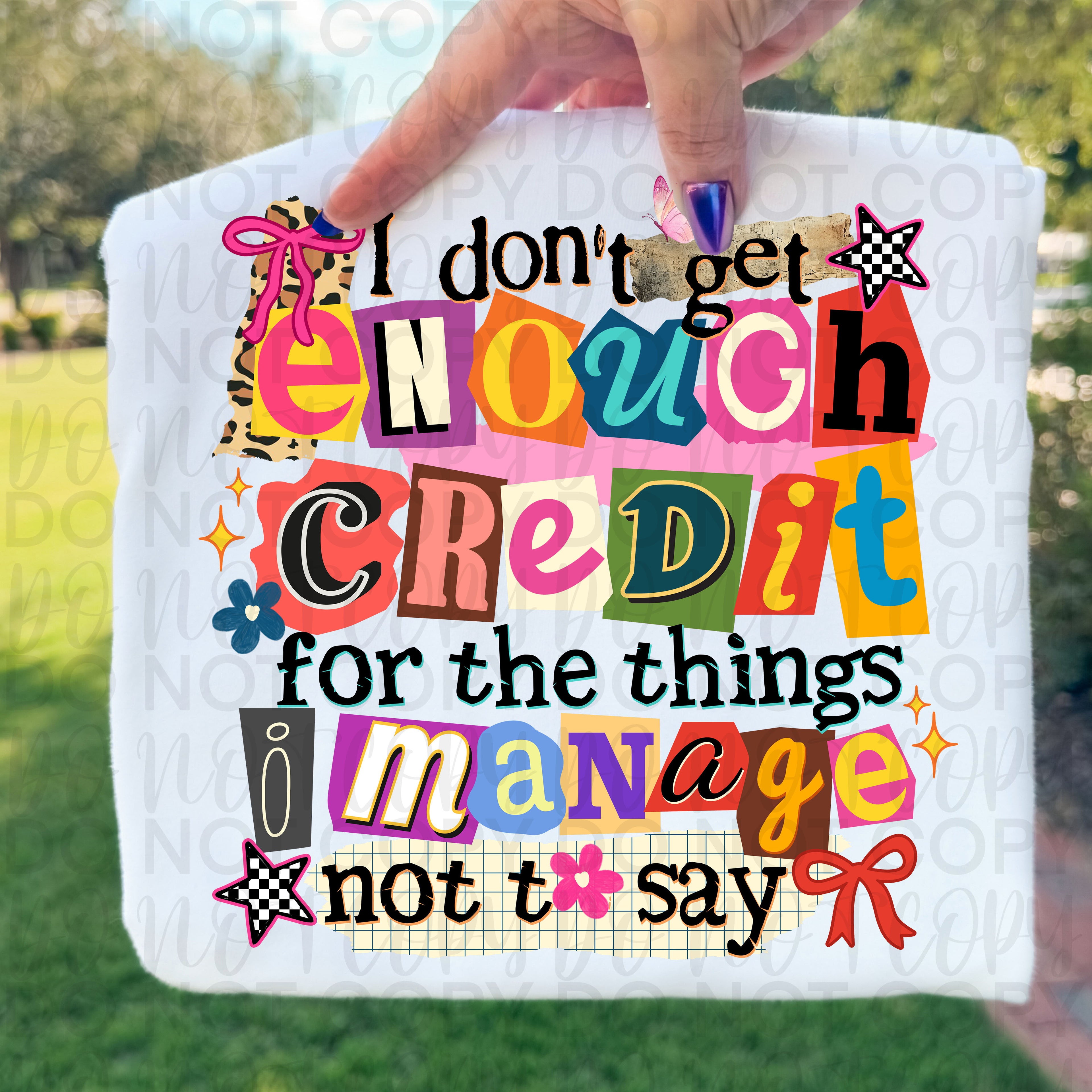 I Don't Get Enough Credit Snarky PNG