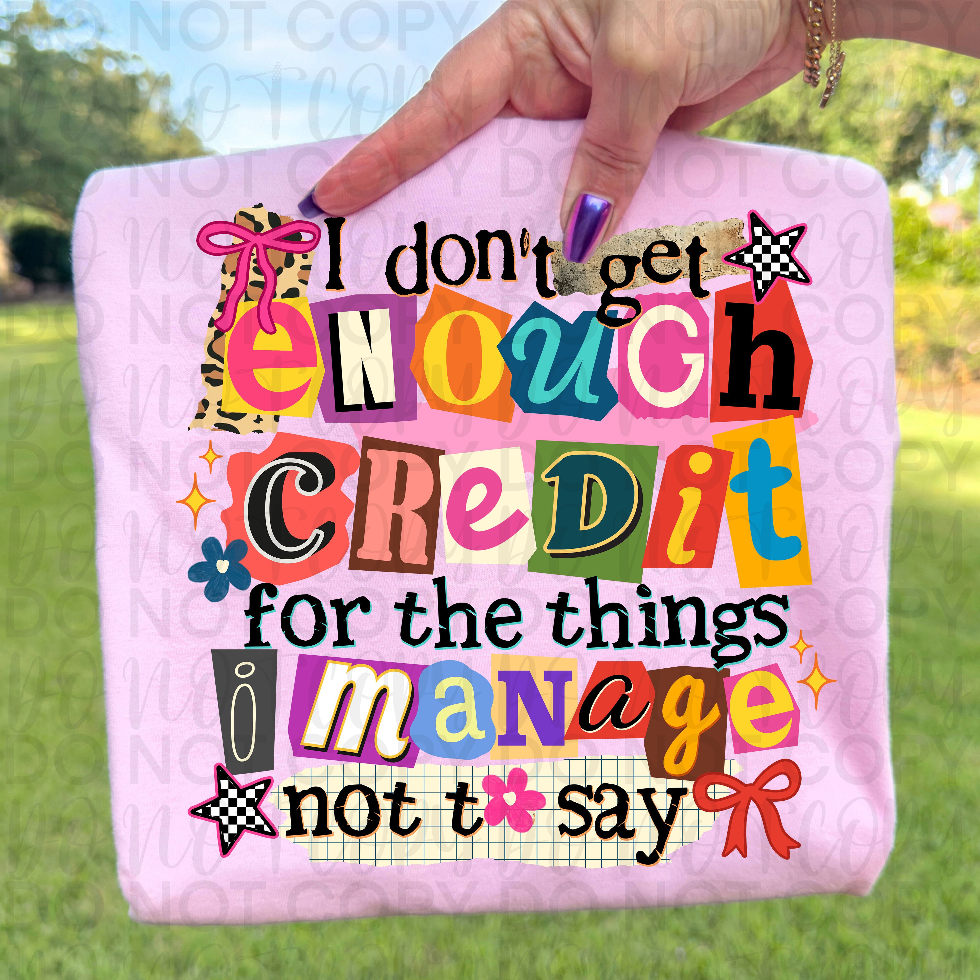 I Don't Get Enough Credit Snarky PNG