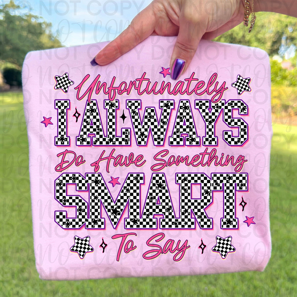 I Always Do Have Something Smart to Say Sarcastic PNG