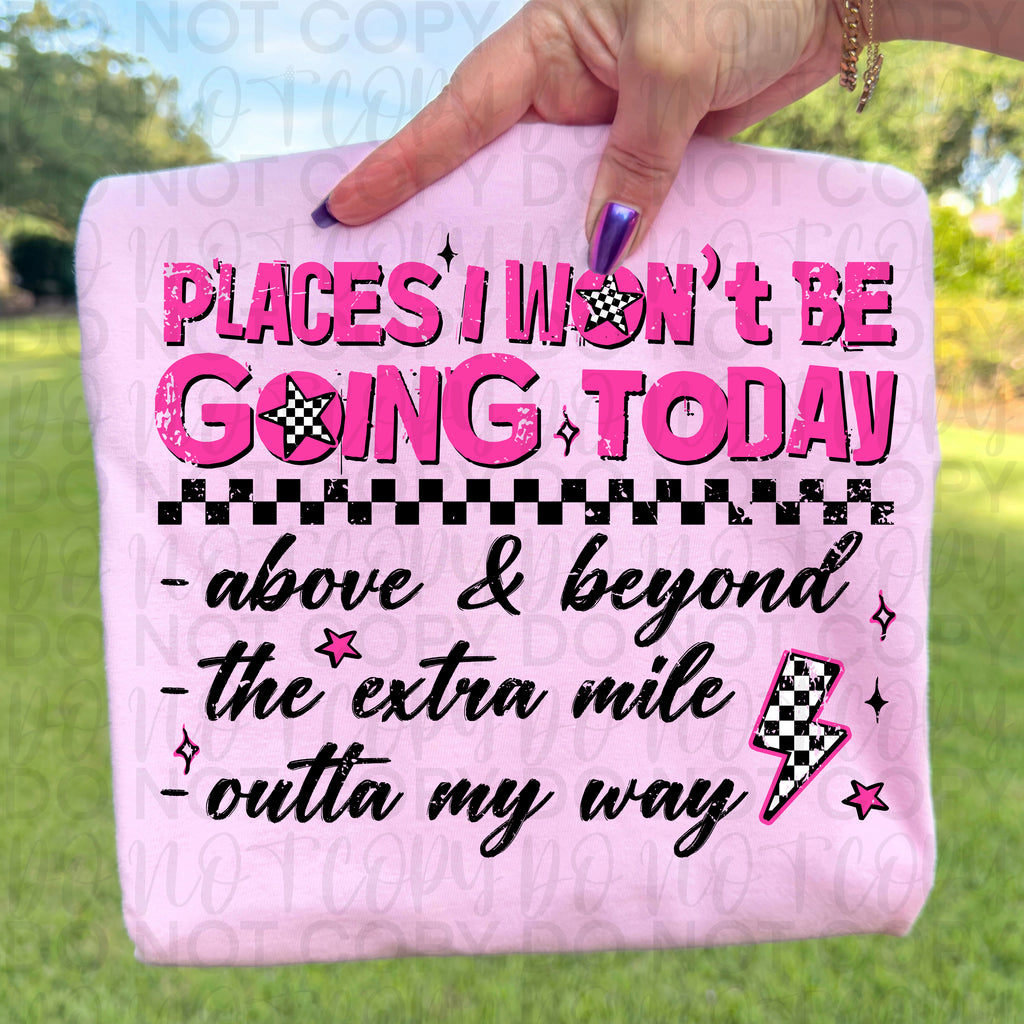 Places I Won't Be Going Today Sarcastic PNG