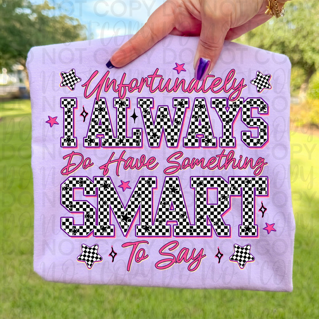 I Always Do Have Something Smart to Say Sarcastic PNG