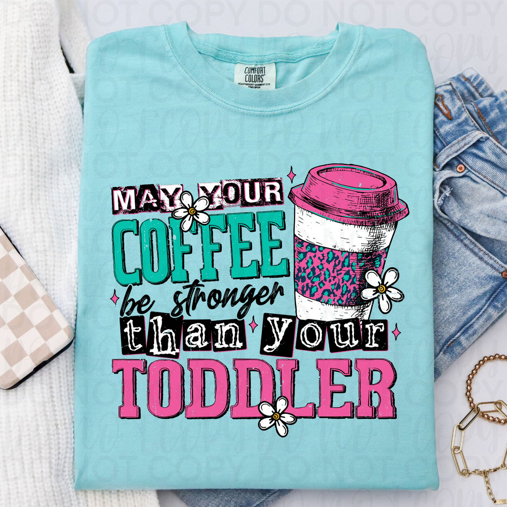Coffee Stronger Than Your Toddler Funny PNG