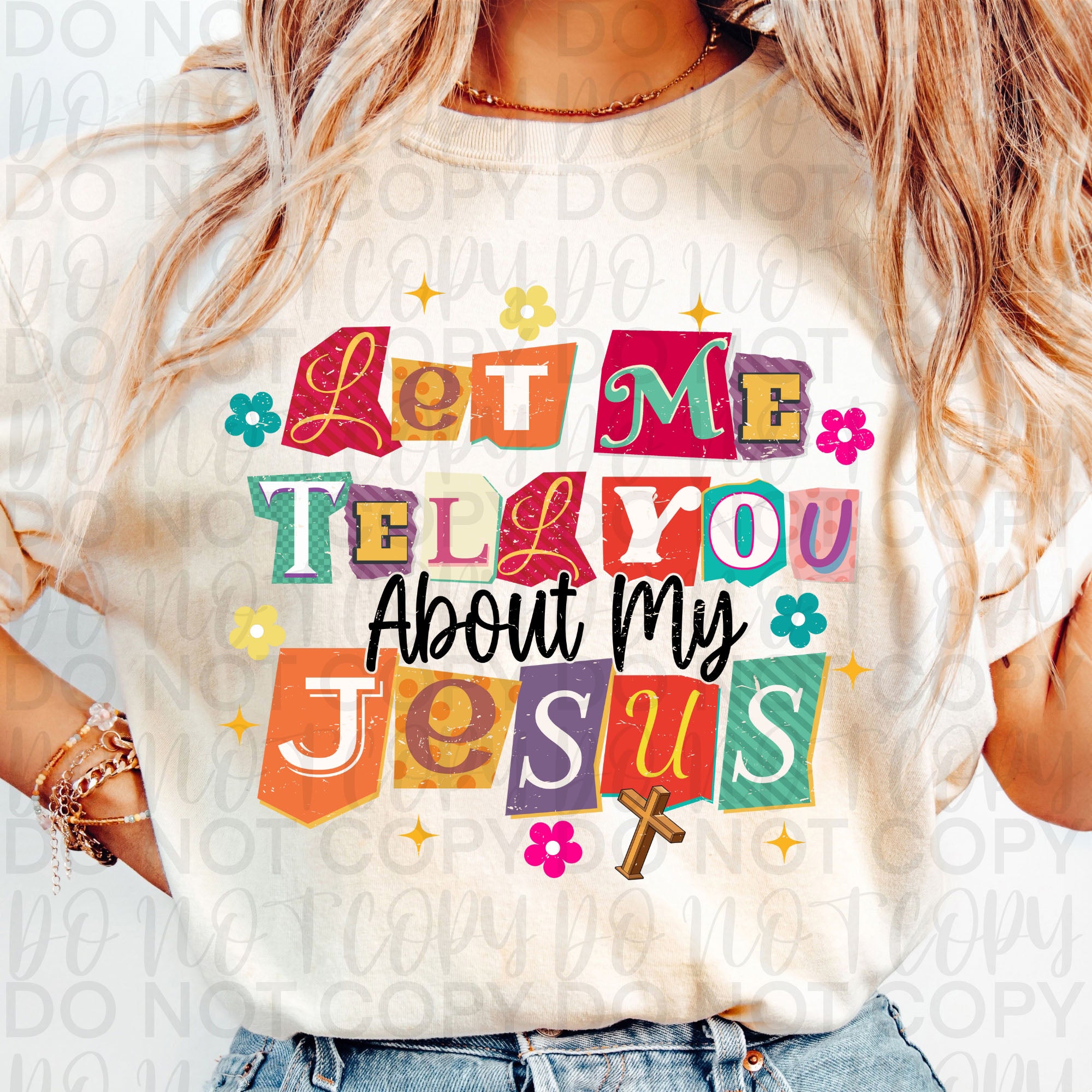 Let Me Tell You About My Jesus PNG