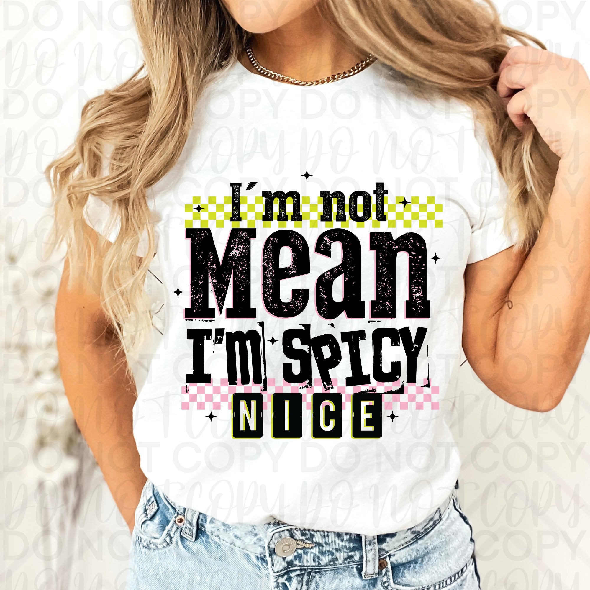 I'm Not Mean I'm Spicy Nice Sarcastic PNG