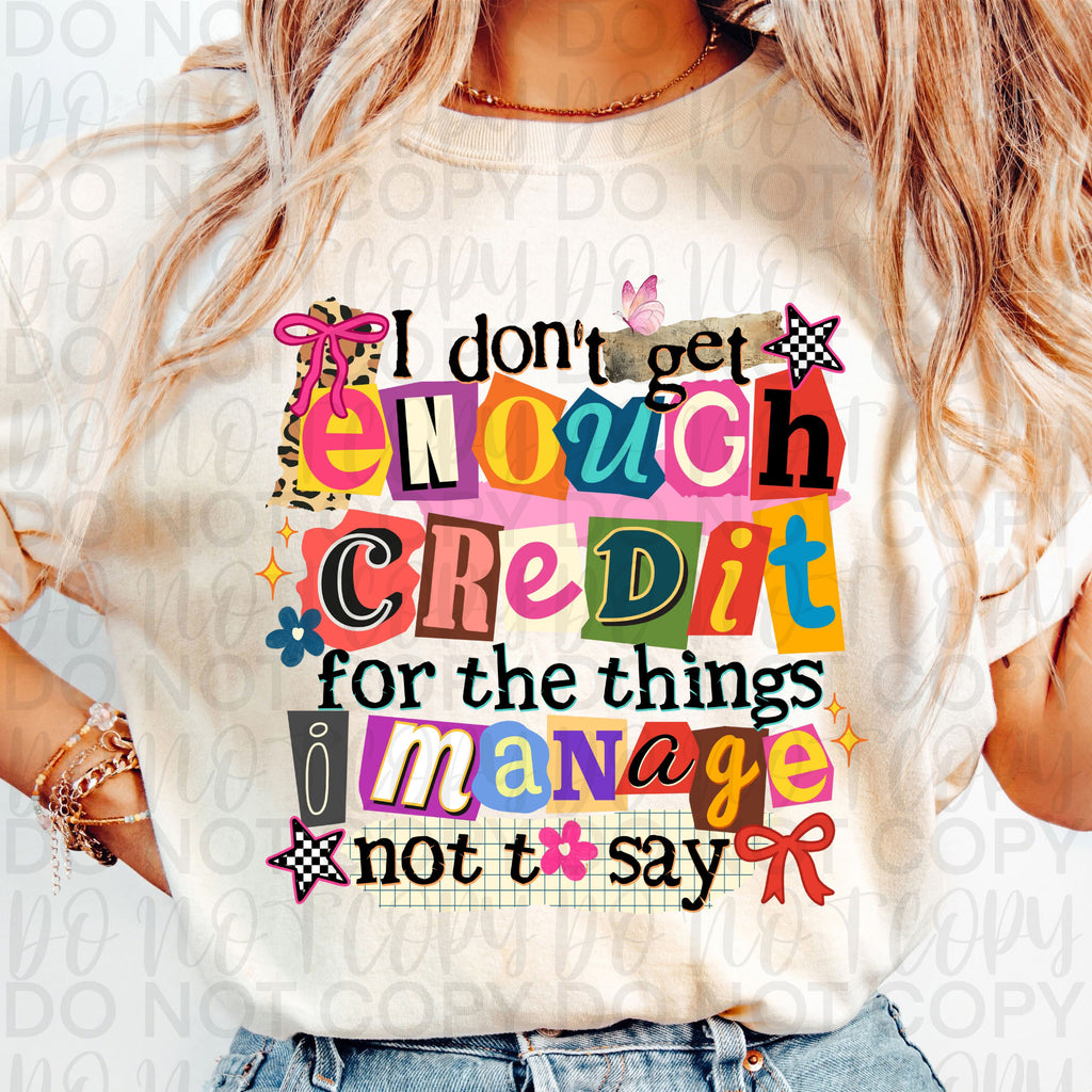 I Don't Get Enough Credit Snarky PNG