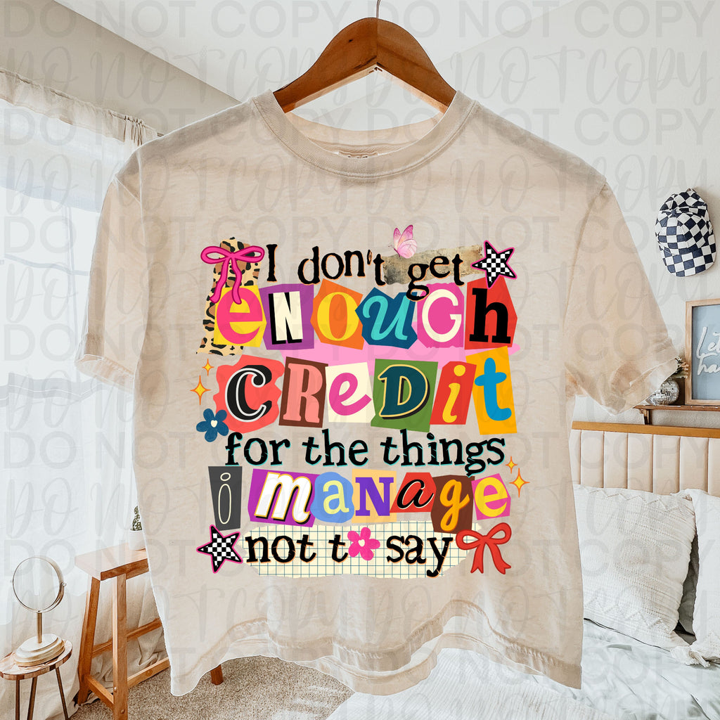 I Don't Get Enough Credit Snarky PNG