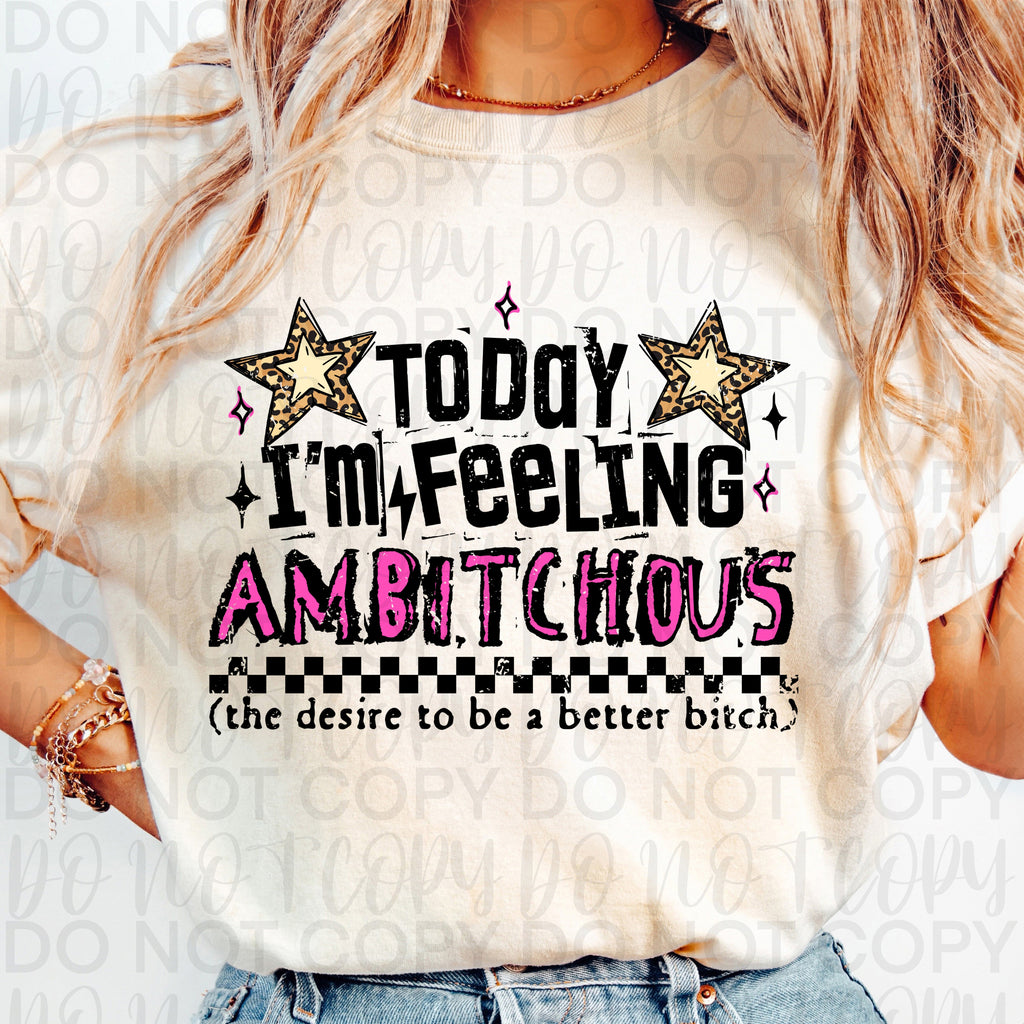 Today I'm Feeling Ambitchous PNG