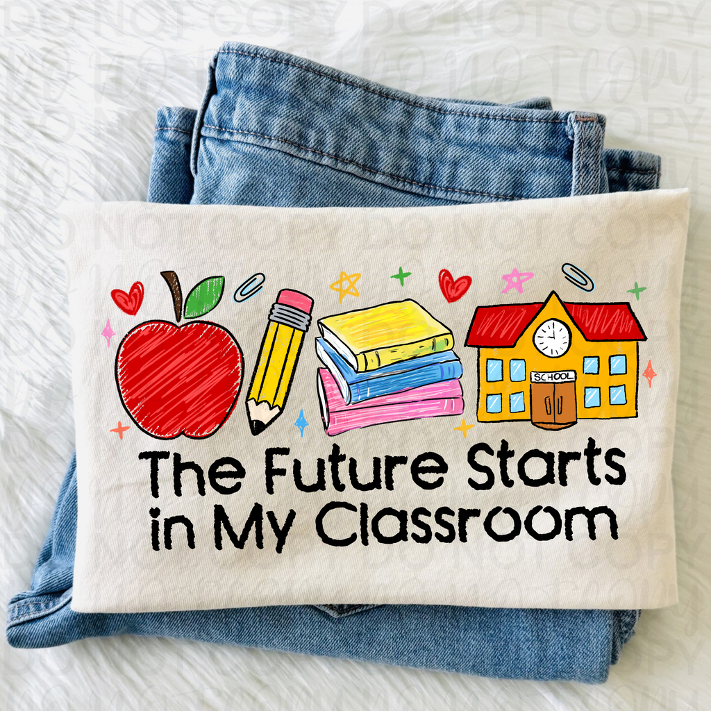 The Future Starts in My Classroom Teacher PNG