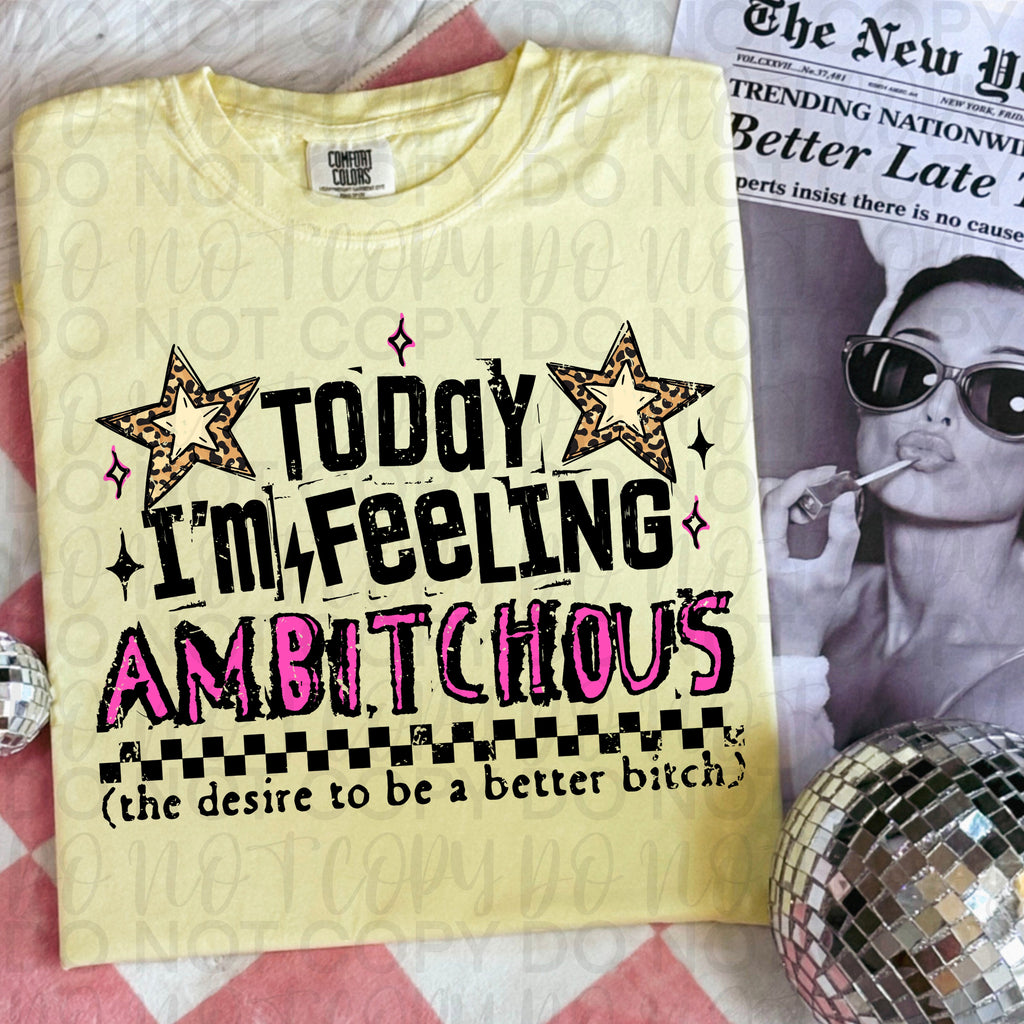 Today I'm Feeling Ambitchous PNG